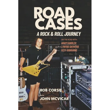 Road Cases: A Rock and Roll Journey