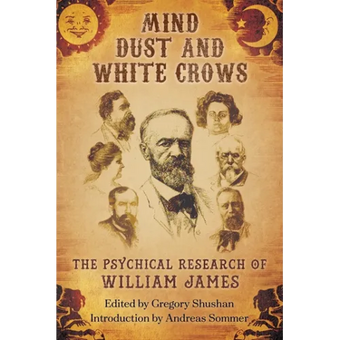 Mind-Dust and White Crows: The Psychical Research of William James