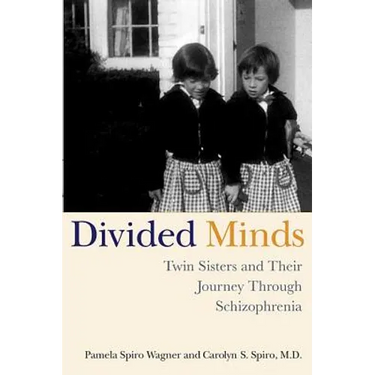 Divided Minds: Twin Sisters and Their Journey Through Schizophrenia