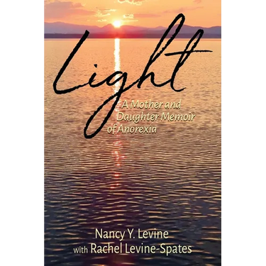 Light: A Mother and Daughter Memoir of Anorexia