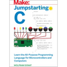 Jumpstarting C: Learn the All-Purpose Programming Language for Microcontrollers and Computers