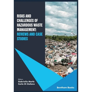 Risks and Challenges of Hazardous Waste Management: Reviews and Case Studies