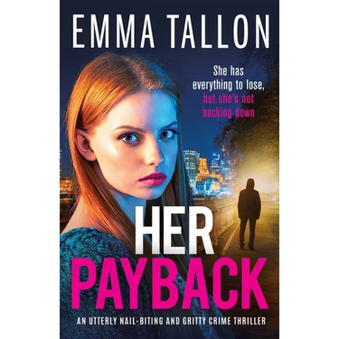 Her Payback: An utterly nail-biting and gritty crime thriller