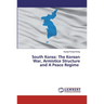 South Korea: The Korean War, Armistice Structure and A Peace Regime