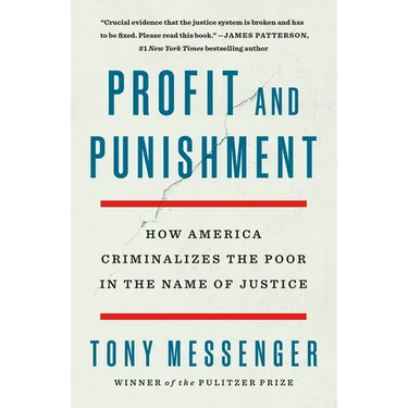 Profit and Punishment: How America Criminalizes the Poor in the Name of Justice