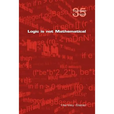Logic Is Not Mathematical