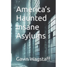 America's Haunted Insane Asylums