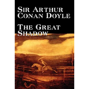 The Great Shadow by Arthur Conan Doyle, Fiction, Historical
