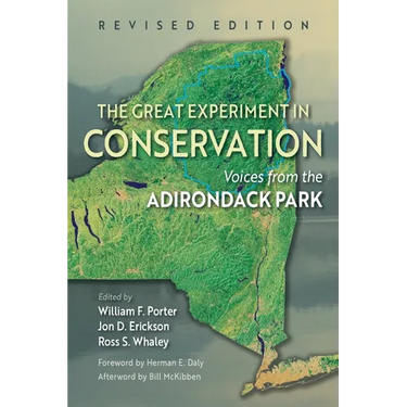 The Great Experiment in Conservation: Voices from the Adirondack Park, Revised Edition