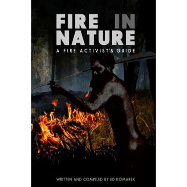 Fire in Nature: A Fire Activist's Guide