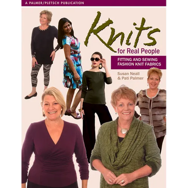Knits for Real People: Fitting and Sewing Fashion Knit Fabrics