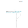 The Freudian Slip: Psychoanalysis and Textual Criticism