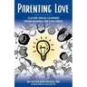 Parenting Love: Clever Ideas Learned from Raising 200 Children