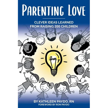 Parenting Love: Clever Ideas Learned from Raising 200 Children