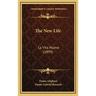 The New Life: La Vita Nuova (1899)