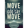 Move When God Say Move