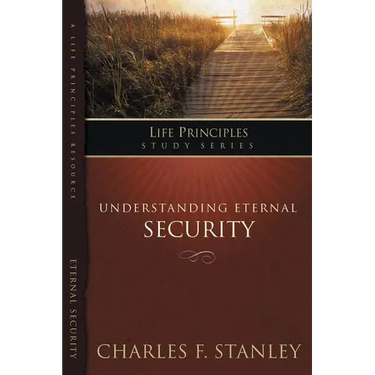 A Understanding Eternal Security: Secure in God's Unconditional Love