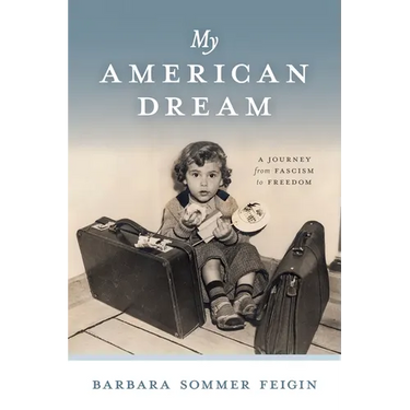 My American Dream: A Journey from Fascism to Freedom