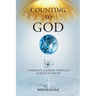 Counting To God: A Personal Journey Through Science to Belief