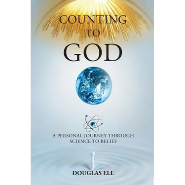 Counting To God: A Personal Journey Through Science to Belief