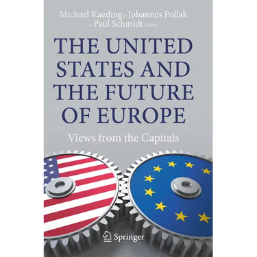 The United States and the Future of Europe: Views from the Capitals