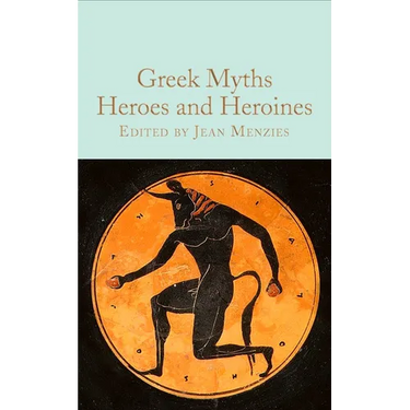 Greek Myths: Heroes and Heroines