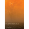 Out of the Fog, Into the Sun