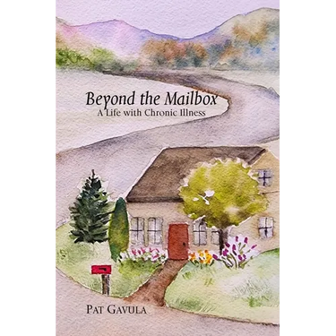 Beyond the Mailbox: A Life with Chronic Illness
