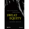 Sweat Equity: Inside the New Economy of Mind and Body