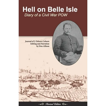 Hell on Belle Isle: Diary of a Civil War POW Revised Edition