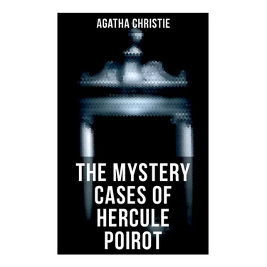The Mystery Cases of Hercule Poirot: The Mysterious Affair at Styles, The Murder on the Links, The Affair at the Victory Ball, The Double Clue...