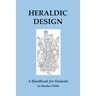Heraldic Design: A Handbook for Students