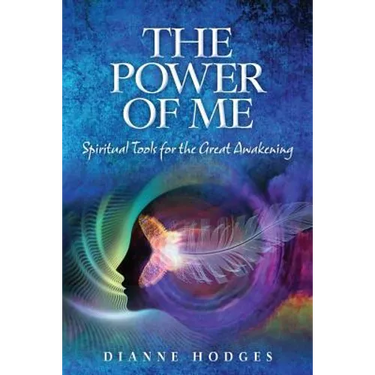 The Power of Me: Spiritual Tools for the Great Awakening
