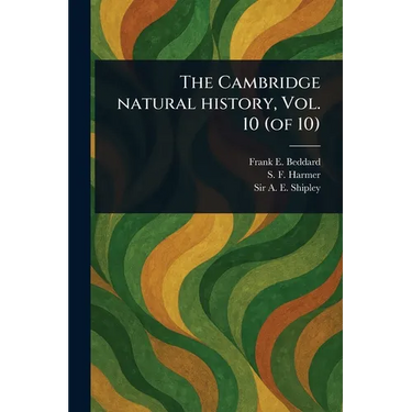 The Cambridge Natural History, Vol. 10 (of 10)