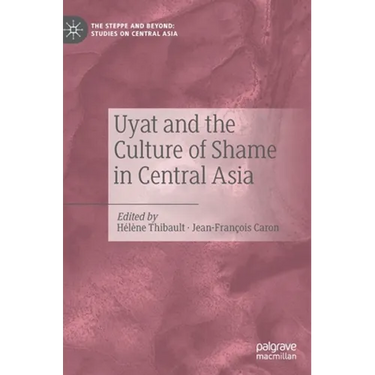 Uyat and the Culture of Shame in Central Asia