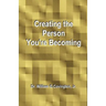 Creating the Person You're Becoming
