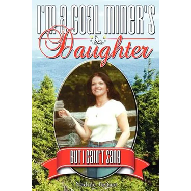 I'm a Coal Miner's Daughter...But I Cain't Sang