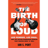 The Birth of Loud: Leo Fender, Les Paul, and the Guitar-Pioneering Rivalry That Shaped Rock 'n' Roll
