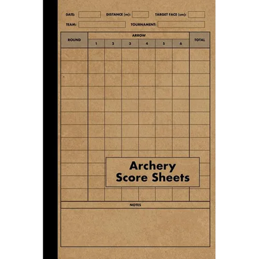 Archery Score Sheets Book: Score Cards for Archery Competitions, Tournaments, Recording Rounds and Notes for Experts and Beginners - Score Book