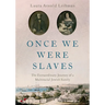 Once We Were Slaves: The Extraordinary Journey of a Multi-Racial Jewish Family
