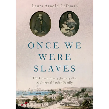Once We Were Slaves: The Extraordinary Journey of a Multi-Racial Jewish Family
