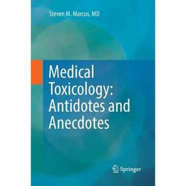 Medical Toxicology: Antidotes and Anecdotes