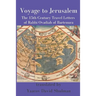 Voyage to Jerusalem: The Fifteenth Century Travel Letters of Rabbi Ovadiah of Bartenura