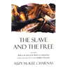 The Slave and the Free: Books 1 and 2 of 'The Holdfast Chronicles': 'Walk to the End of the World' and 'Motherlines'