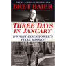 Three Days in January: Dwight Eisenhower's Final Mission