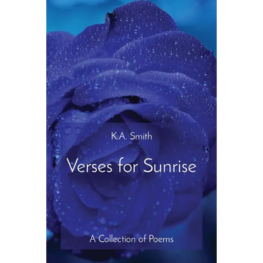 Verses for Sunrise: A Collection of Poems