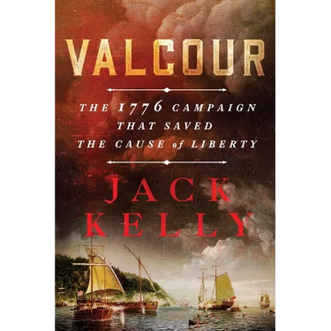 Valcour: The 1776 Campaign That Saved the Cause of Liberty