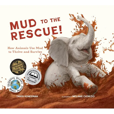 Mud to the Rescue!: How Animals Use Mud to Thrive and Survive