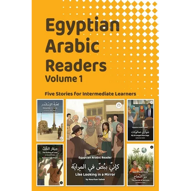 Egyptian Arabic Readers, Volume 1: Five Stories for Intermediate Learners