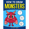 How To Draw Monsters: An Easy Step-by-Step Guide for Kids